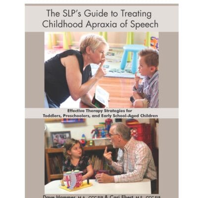 The SLP's Guide to Treating Childhood Apraxia of Speech